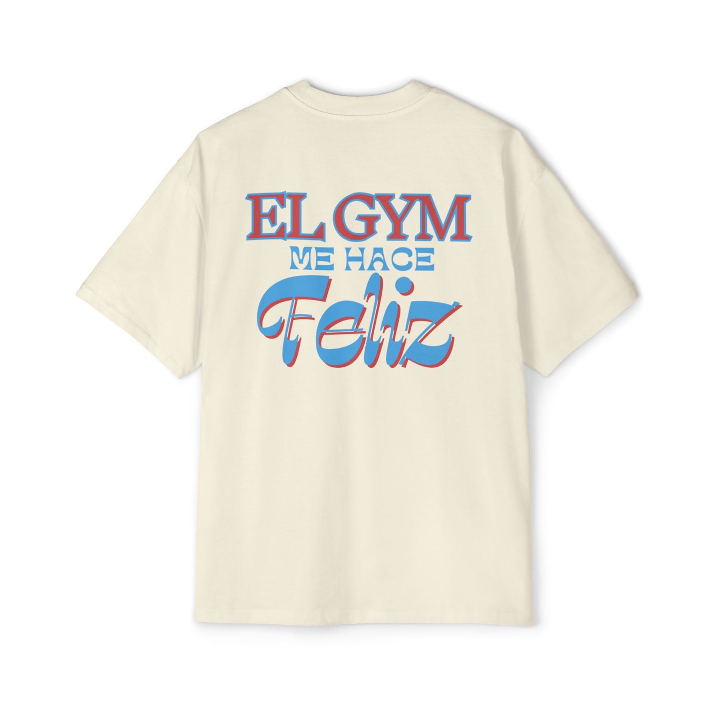 "EL GYM ME HACE FELIZ" - Garment-Dyed T-Shirt