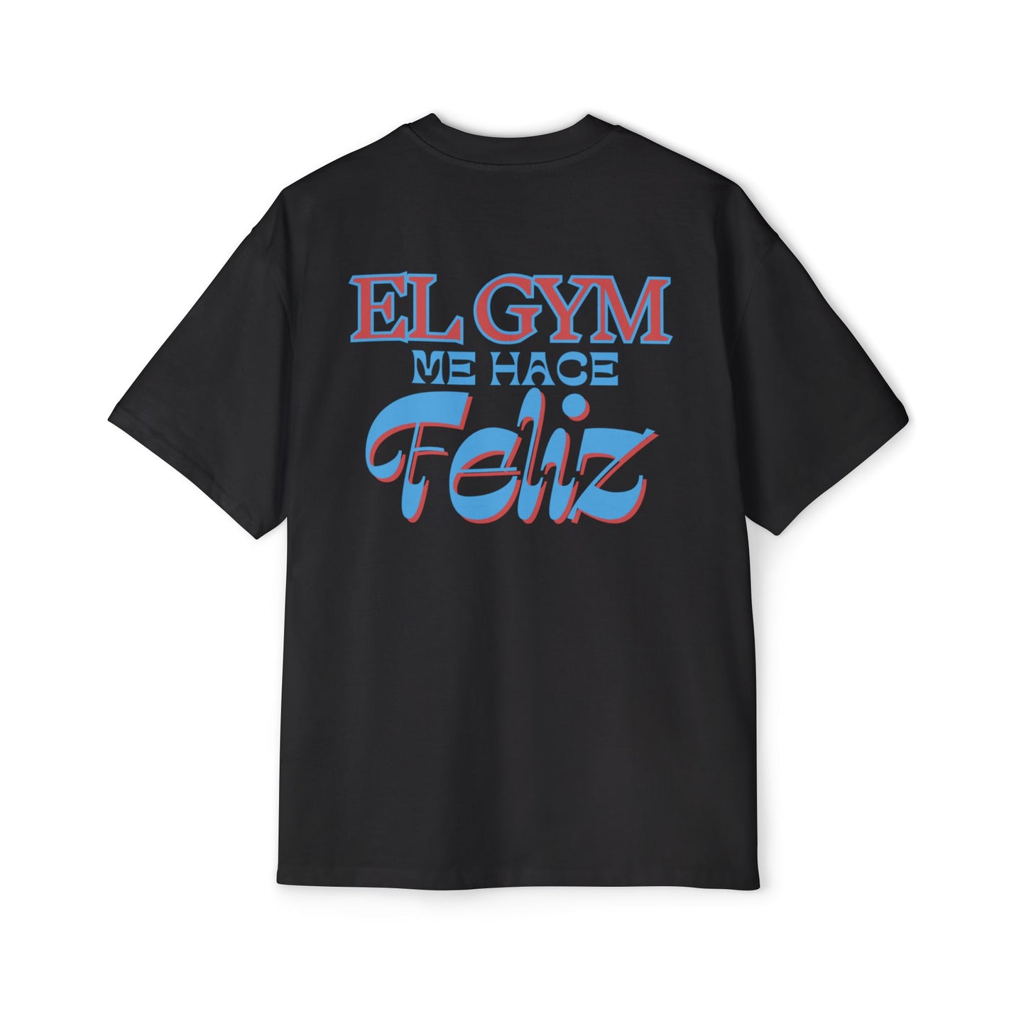"EL GYM ME HACE FELIZ" - Garment-Dyed T-Shirt