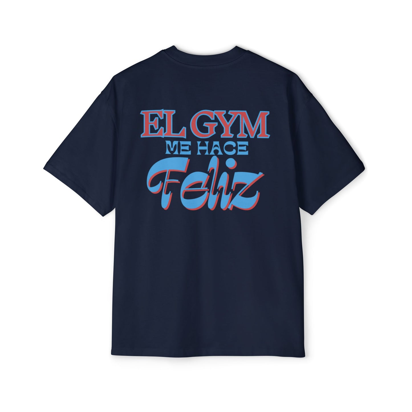 "EL GYM ME HACE FELIZ" - Garment-Dyed T-Shirt
