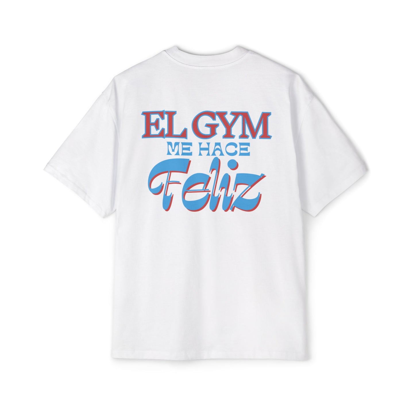 "EL GYM ME HACE FELIZ" - Garment-Dyed T-Shirt